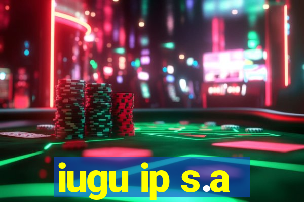 iugu ip s.a